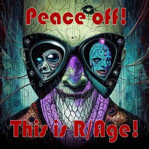 Peace off! This is R/Age!
