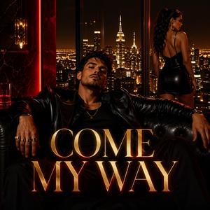Come My Way