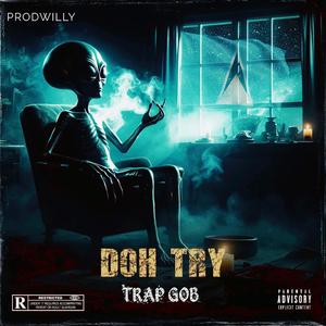 Doh Try (Bad Fuh Real)