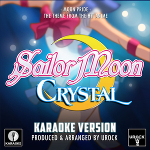 Moon Pride (From "Sailor Moon Crystal") (Karaoke Version)