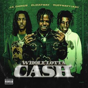 Whole lotta cash (feat. Ruffwayyjaay & Lil darius)