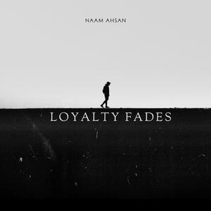 Loyalty Fades