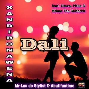 Dali (Xandi Bona Wena) (feat. Abutifuntime, Pitso, Mthae The Guitarist & Zimvo)