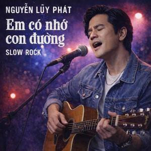 EM CÓ NHỚ CON ĐƯỜNG