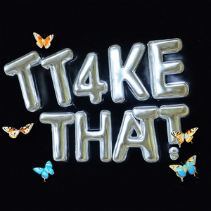 T4KE THAT
