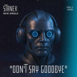 Don't say goodbye