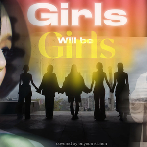 Girls Will Be Girls（翻自 이찌）