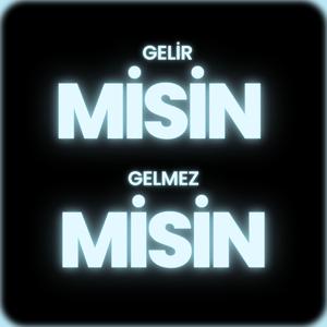gelir misin gelmez misin