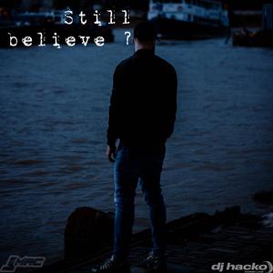 Still Believe ? (feat. Dj Hacko)