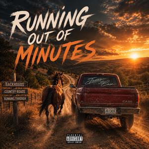 Runnin outta Minutes