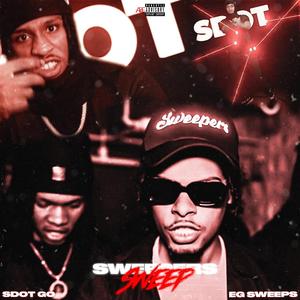 SWEEPERS SWEEP (feat. SDOT GO & EG SWEEP)