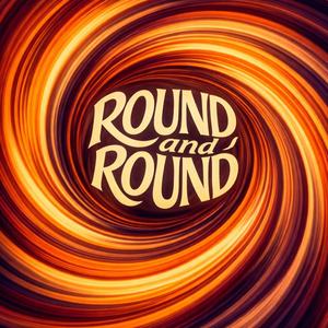 Round and Round