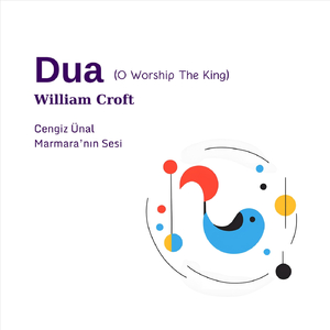 Dua (O Worship the King) [feat. Marmara'nın Sesi]
