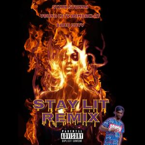 Stay lit (feat. Badd Guyy & YOUNG CITY BOMBACLAT) (Remix)