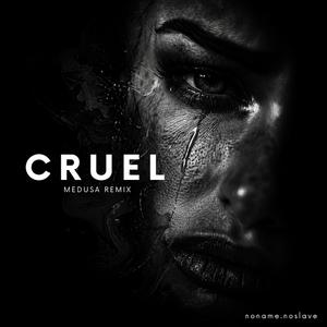 Cruel (Medusa Remix Feat. Sarah Lola)