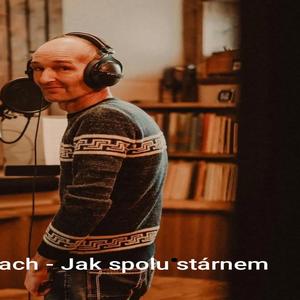 Jak spolu stárnem (feat. Adam Bubik)