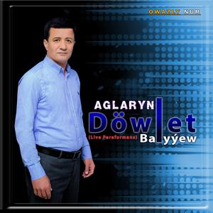 Aglaryn (feat. Döwlet Ballyyew)