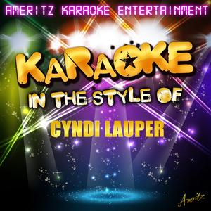 Girls Just Wanna Have Fun (In the Style of Cyndi Lauper) [Karaoke Version]