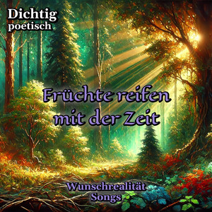 Früchte reifen mit der Zeit (Wunschrealität Songs)