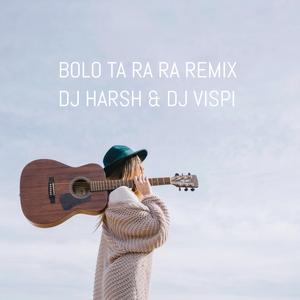 Bolo Ta Ra Ra Remix