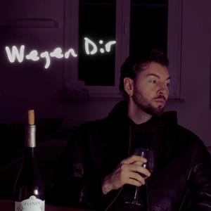 Wegen Dir
