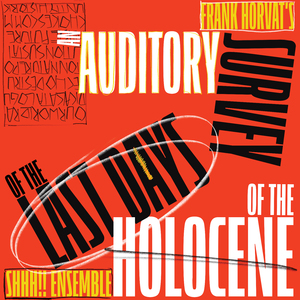 An Auditory Survey of the Last Days of the Holocene:Symptoms, 2.6 Excess