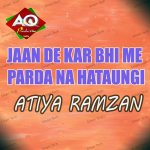 Jaan De Kar Bhi Me Parda Na Hataungi