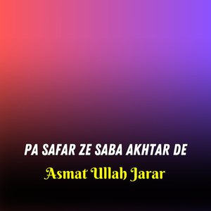 Pa Safar Ze Saba Akhtar De