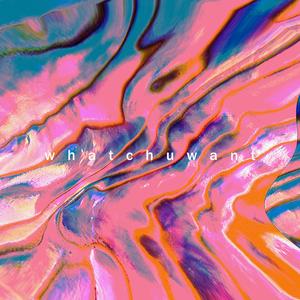 whatchuwant (feat. PETALS)