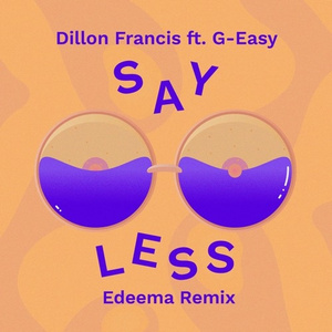 Say Less (Edeema Remix)