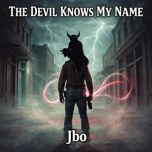 The Devil Knows My Name