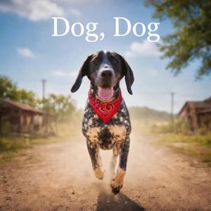 Dog, Dog