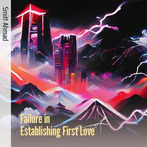 Failure in Establishing First Love