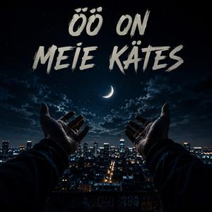 Öö on meie kätes