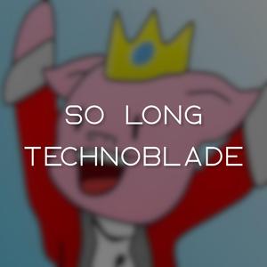 So Long, Technoblade