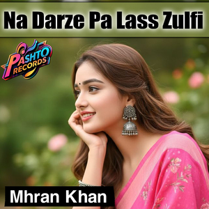 Na Darze Pa Lass Zulfi