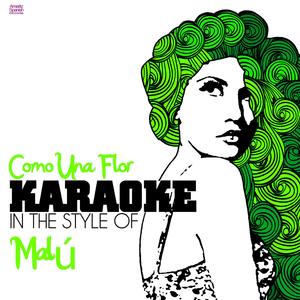Como Una Flor (In the Style Of Malú) [Karaoke Version]