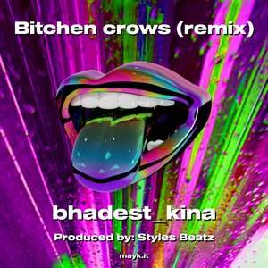 Bitchen crows (remix)