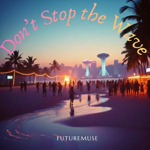 Don't Stop the Wave