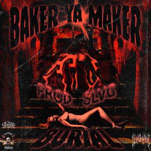 BURIAL (feat. Baker Ya Maker & Traptilian)