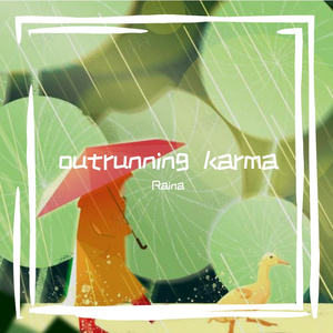 Outrunning Karma