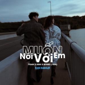 Muốn Nói Với Em (feat. TTEAM, DENI & QTHIEZ)