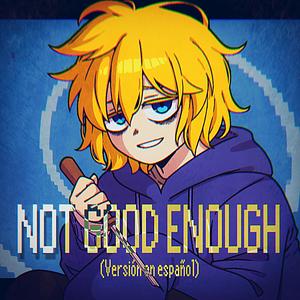 Not Good Enough (Versión en español)