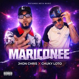 Mariconee (feat. chuky de lewa & jhon chris)