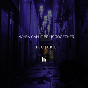 When Can It Be Us Together