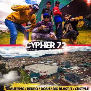 Cypher 72 (feat. Dimuffing, Redro, DosH, Big Blast It & CrStyle)