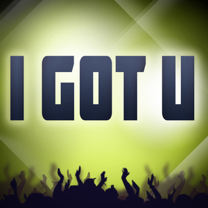 I Got U (Originally Performed by Duke Dumont and Jax Jones) (Karaoke Version)
