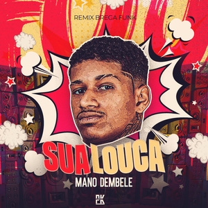 Sua Louca (Remix Bregafunk)