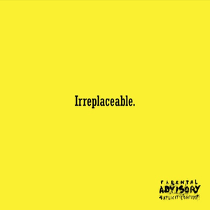 irreplaceable.