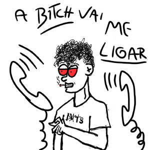 a b***h vai me ligar